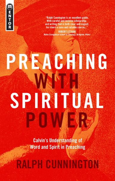 Preaching with Spiritual Power: Calvin's Understanding of Word and Spirit in Preaching