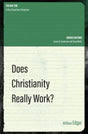 Does Christianity Really Work? (Big Ten) Edgar, William cover image