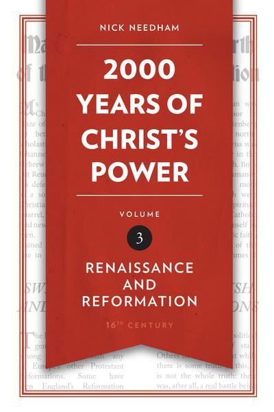 2,000 Years of Christ's Power Vol. 3: Renaissance and Reformation Needham, Nick cover image