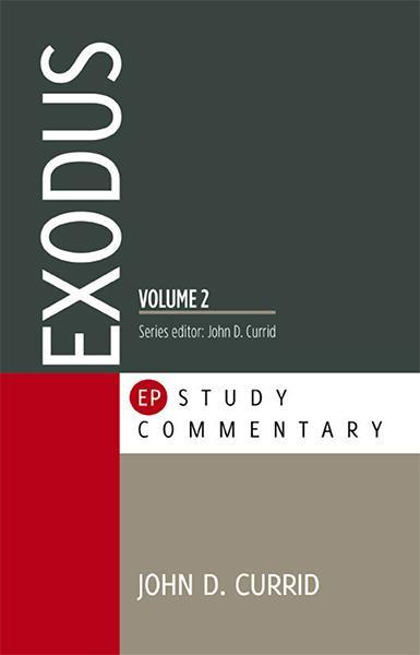 Exodus: Volume 2, Chapters 19-40 (EP Study Commentary) Currid, John D. 9781783970131