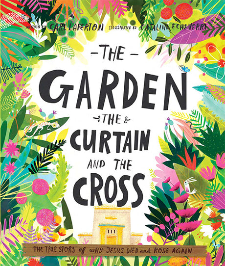 The Garden, the Curtain and the Cross Laferton, Carl; Echeverri, Catalina cover image (1023724159023)