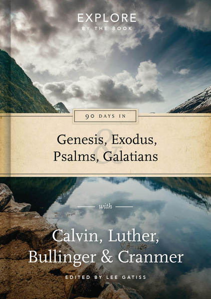 90 Days in Genesis, Exodus, Psalms and Galatians (Explore by the Book, Volume 3) Gatiss, Lee cover image