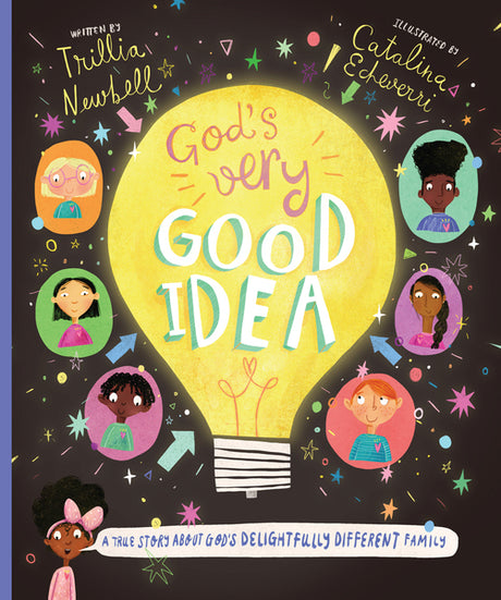 God's Very Good Idea: A True Story of God's Delightfully Different Family Newbell, Trillia 9781784982218 (1018701152303)