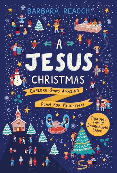 A Jesus Christmas: Explore God's Amazing Plan for Christmas Reaoch, Barbara cover image (1018701250607)