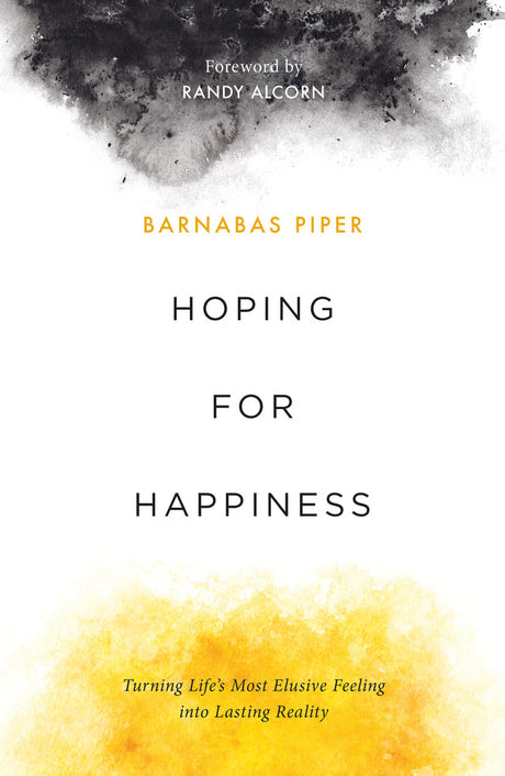  Hoping for Happiness: Turning Life's Most Elusive Feeling Into Lasting Reality - Piper, Barnabas 9781784984755