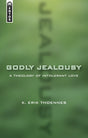 Godly Jealousy: A Theology of Intolerant Love Thoennes, Erik cover image