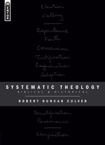 Systematic Theology: Biblical and Historical Culver, Robert Duncan cover image