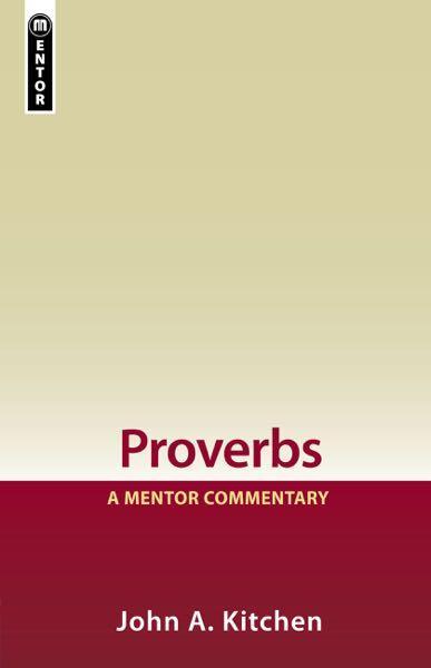 Proverbs: A Mentor Commentary