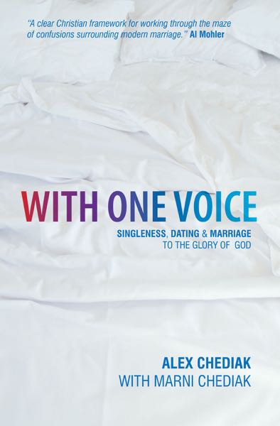 With One Voice: Singleness, Dating, and Marriage to the Glory of God Chediak, Alex cover image