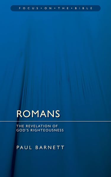 Romans: The Revelation of God's Righteousness (Focus on the Bible)