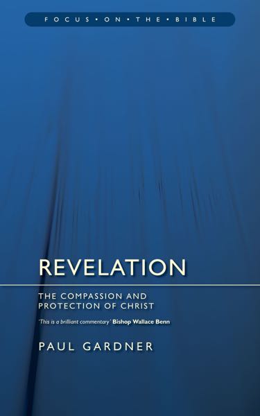 Revelation: The Compassion and Protection of Christ (Focus on the Bible)