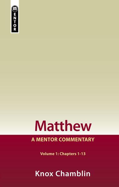 Matthew, Volume 1: Chapters 1-13: A Mentor Commentary (Mentor Commentaries)