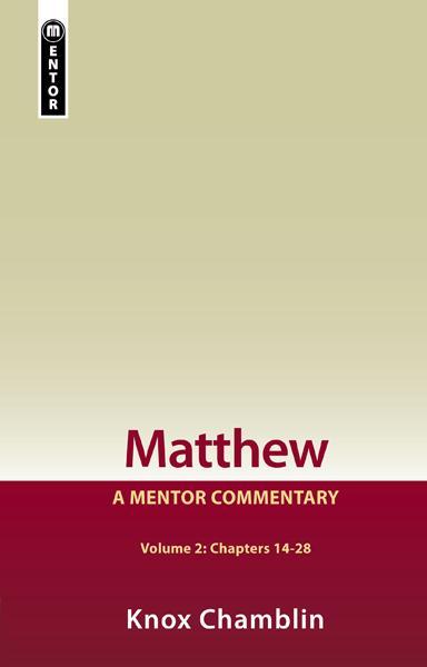 Matthew, Volume 2: Chapters 14-28: A Mentor Commentary (Mentor Commentaries)