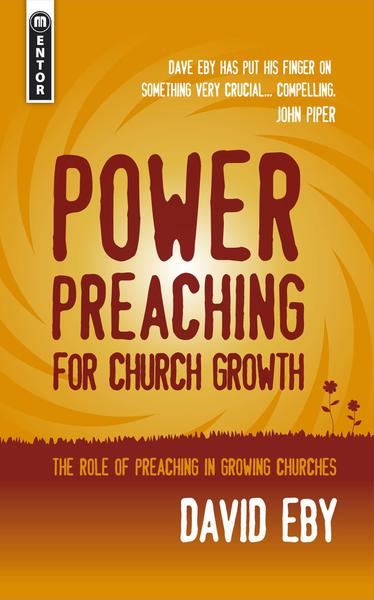 Power Preaching for Church Growth: The Role of Preaching in Growing Churches Eby, David cover image