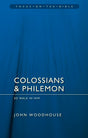 Colossians and Philemon: So Walk in Him (Focus on the Bible) Woodhouse, John cover image