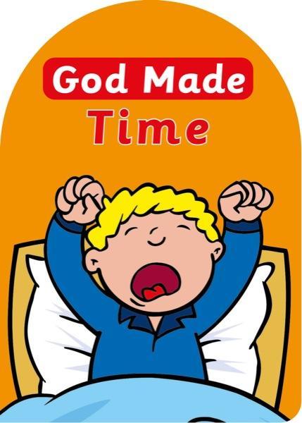 God Made Time (God Made, Board Book)