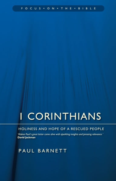 1 Corinthians: Holiness and Hope of a Rescued People (Focus on the Bible)