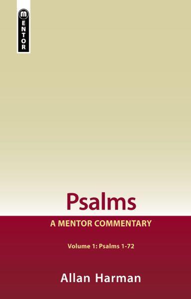 Psalms Volume 1 (Psalms 1-72): A Mentor Commentary (Mentor Commentaries)