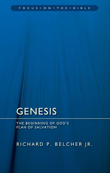 Genesis: The Beginning of God's Plan of Salvation (Focus on the Bible)