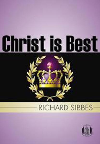 Christ Is Best (Pocket Puritans) Sibbes, Richard cover image