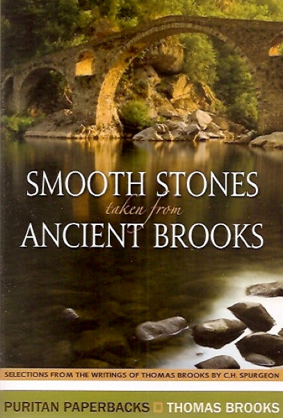 Smooth Stones Taken from Ancient Brooks: Selections from Thomas Brooks by C.H. Spurgeon (Puritan Paperbacks) Brooks, Thomas cover image