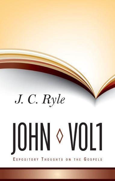 Expository Thoughts on the Gospels: Volume 5, John (Part 1 - Chapters 1-6) Ryle, J. C. cover image