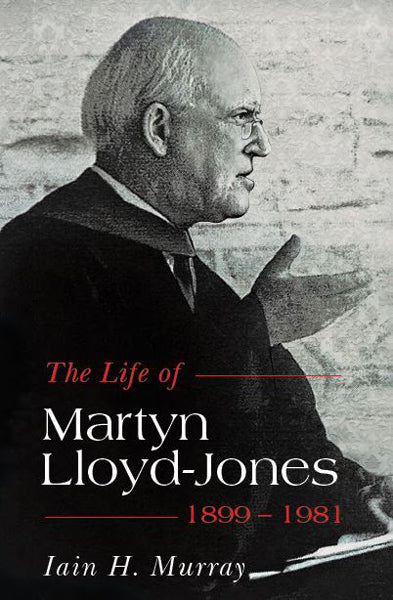 The Life Of Martyn Lloyd-Jones: 1899-1981 Murray, Iain H. cover image