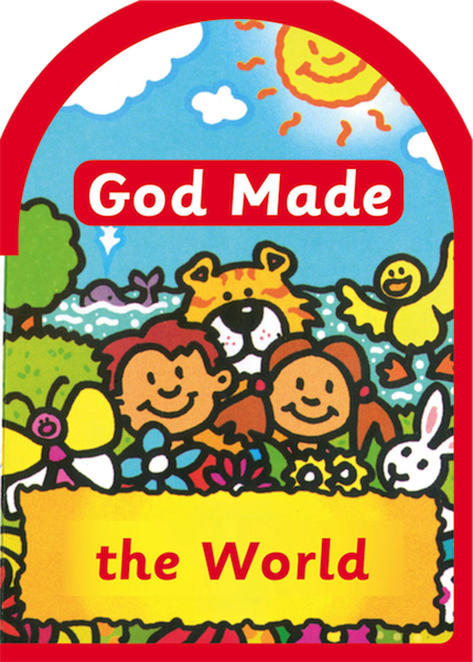 God Made The World (God Made, Board Book)