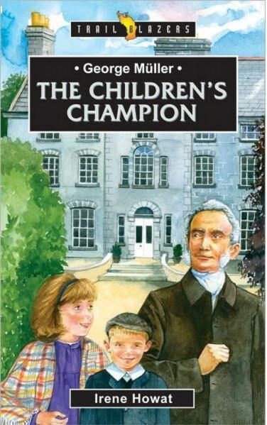 George Muller the Children's Champion (Trailblazers)