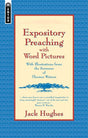 Expository Preaching with Word Pictures: With Illustrations from the Sermons of Thomas Watson Hughes, Jack cover image