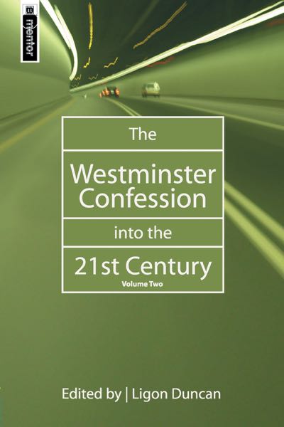 The Westminster Confession Into the 21st Century: Volume 2 Duncan, J. Ligon cover image