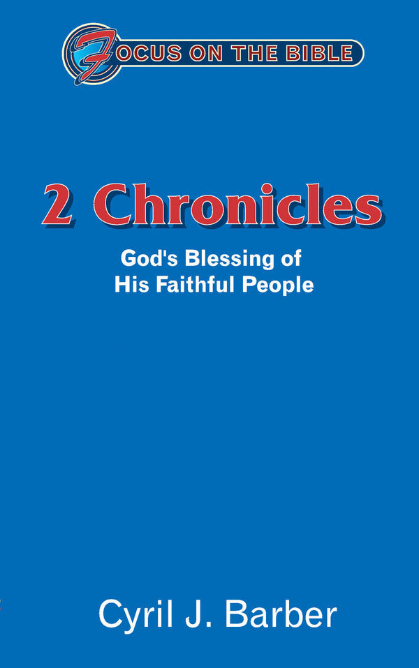 2 Chronicles: God's Blessing of His Faithful People (Focus on the Bible)