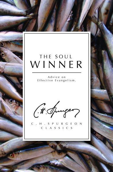 The Soul Winner: Advice on Effective Evangelism (C.H. Spurgeon Classics) cover image