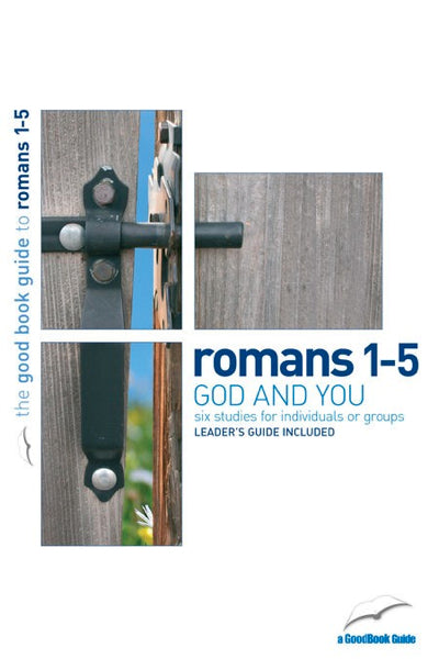 Romans 1-5: God and You [Good Book Guides] Woodcock, Peter cover image