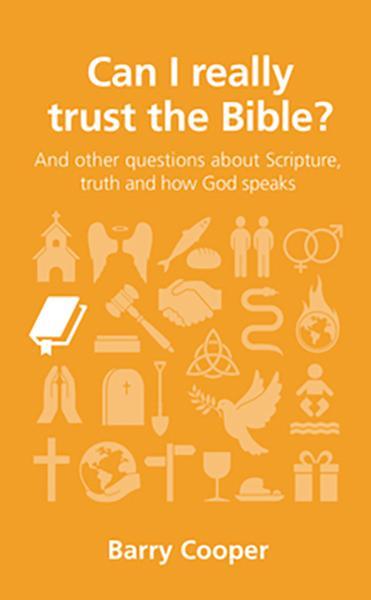 Can I Really Trust the Bible?: And other questions about Scripture, truth and how God speaks (Questions Christians Ask) Cooper, Barry cover image