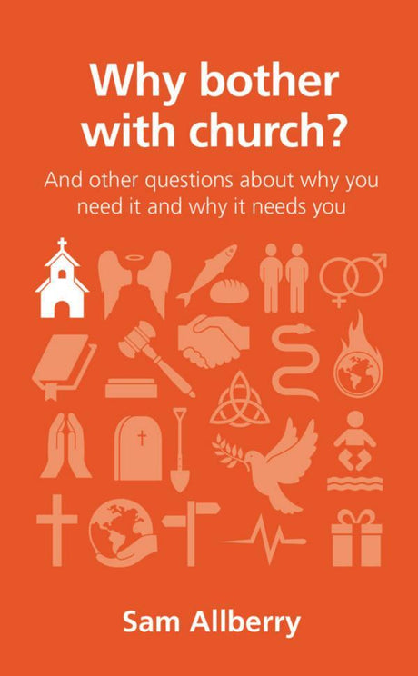 Why Bother with Church? (Questions Christians Ask) Allberry, Sam cover image