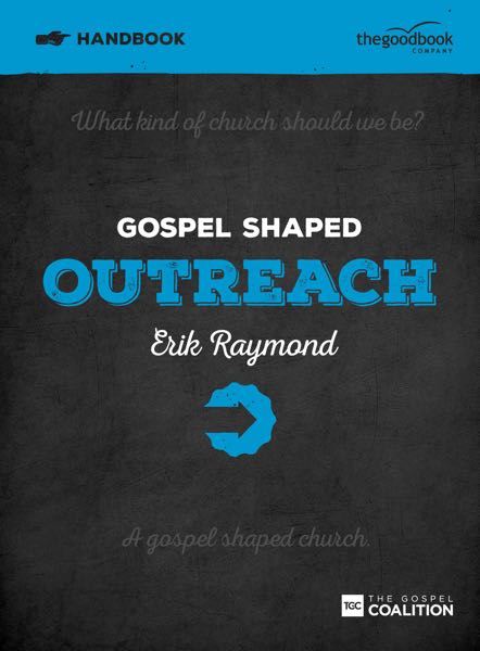 Gospel Shaped Outreach Handbook Raymond, Erik cover image