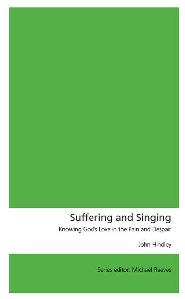 Suffering and Singing: Psalm 44, Knowing God’s Love in the Pain and Despair cover image