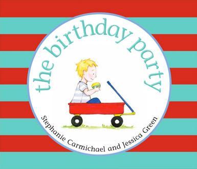 The Birthday Party - Green, Jessica; Carmichael, Stephanie 9781921896200