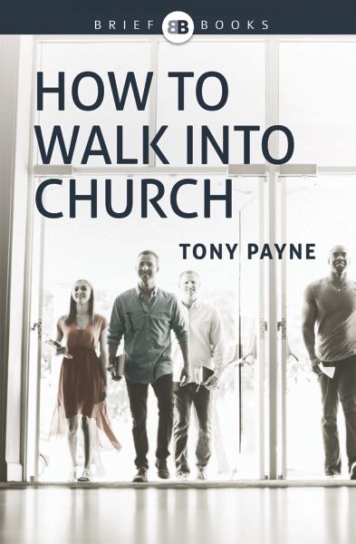 How to Walk into Church  Payne, Tony 9781922206725