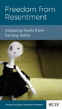 Freedom from Resentment: Stopping Hurts from Turning Bitter (CCEF Minibook) (1018900283439)