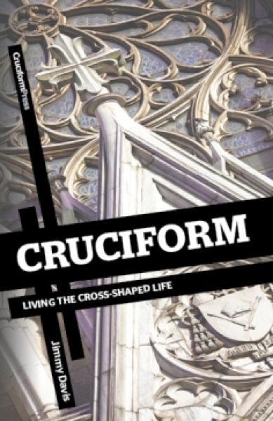 Cruciform: Living the Cross-Shaped Life Davis, Jimmy cover image