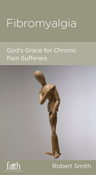 Fibromyalgia: God's Grace for Chronic Pain Sufferers (FBC Minibook) (1018923483183)