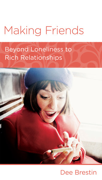 Making Friends: Beyond Loneliness to Rich Relationships (Women to Women Minibook) Brestin, Dee 9781939946157 (1018926039087)