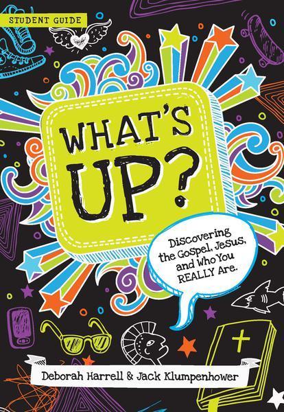 What's Up: Discovering the Gospel, Jesus, and Who You Really Are (Student Guide) Klumpenhower, Jack & Harrell, Deborah 9781939946720