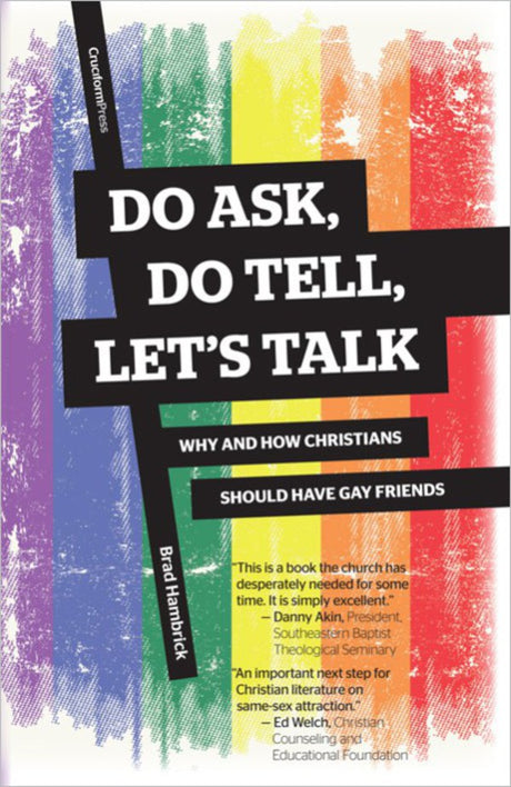 Do Ask, Do Tell, Let's Talk: Why and How Christians Should Have Gay Friends Hambrick, Brad cover image