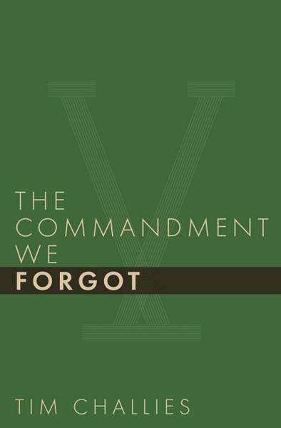 The Commandment We Forgot Challies, Tim cover image (1018931478575)