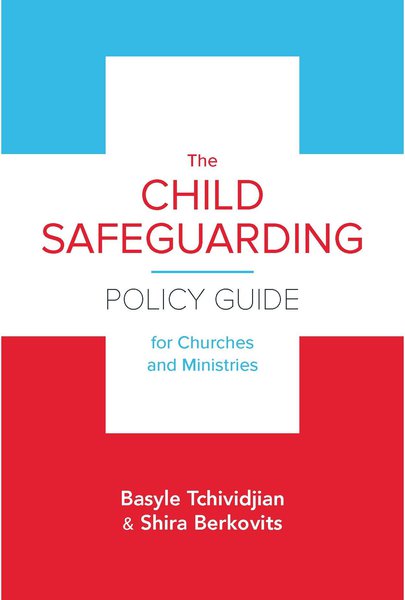 The Child Safeguarding Policy Guide for Churches and Ministries Tchividjian, Basyle 9781945270055 (1023753945135)