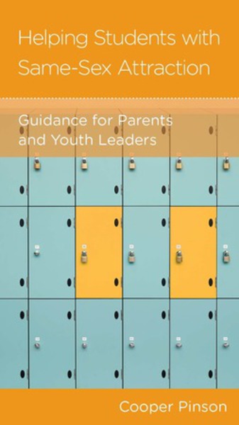 Helping Students with Same-Sex Attraction: Guidance for Parents and Youth Leaders (Harvest USA Minibook)