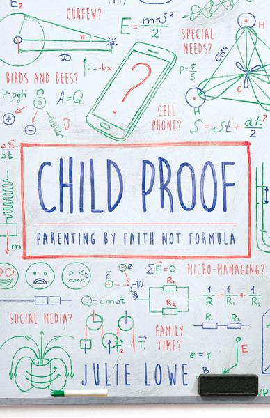 Child Proof: Parenting By Faith, Not Formula (1018945142831)